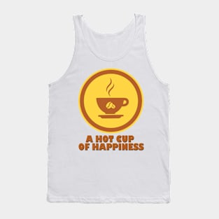 Coffee - a hot cup of happiness Tank Top